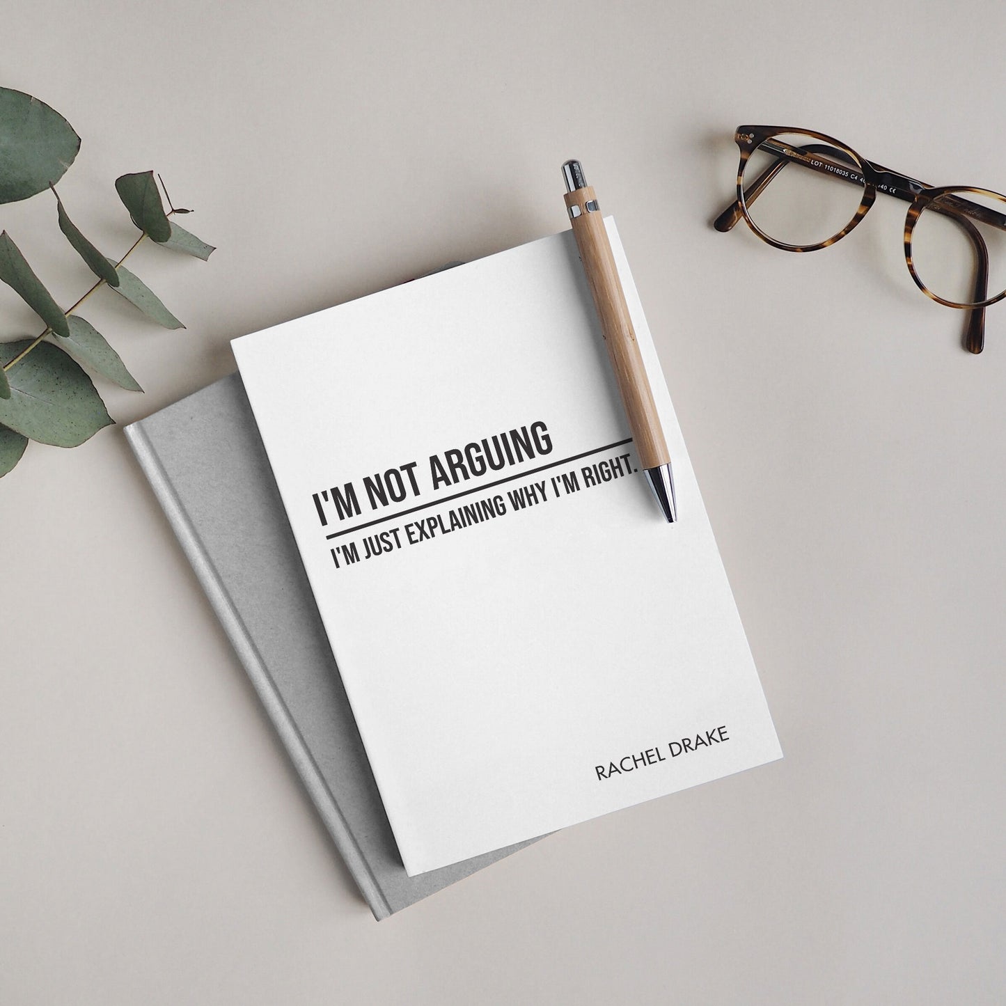Funny Personalised "I'm Not Arguing..." Notebook