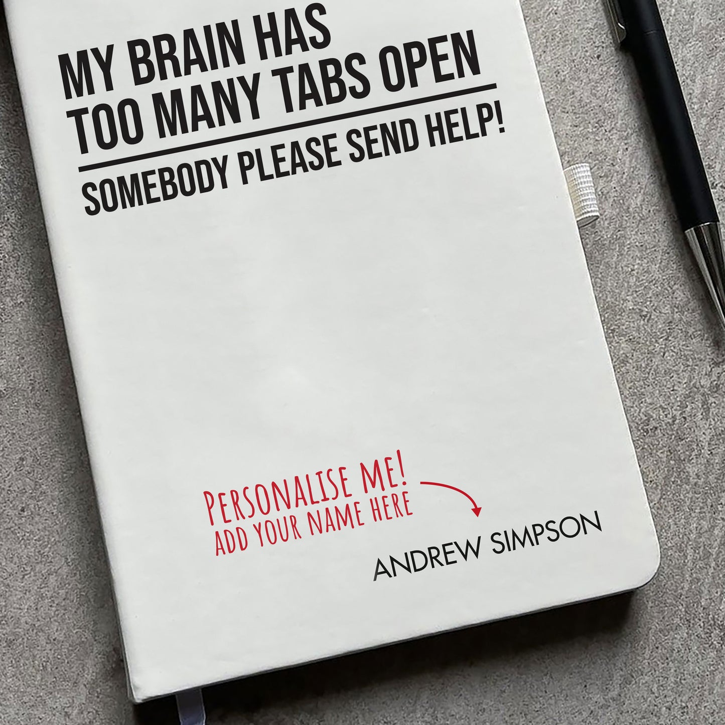 Funny Personalised "Too Many Tabs" Notebook
