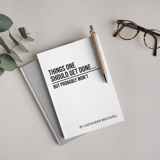 Funny Personalised "Things One Should Get Done..." Notebook