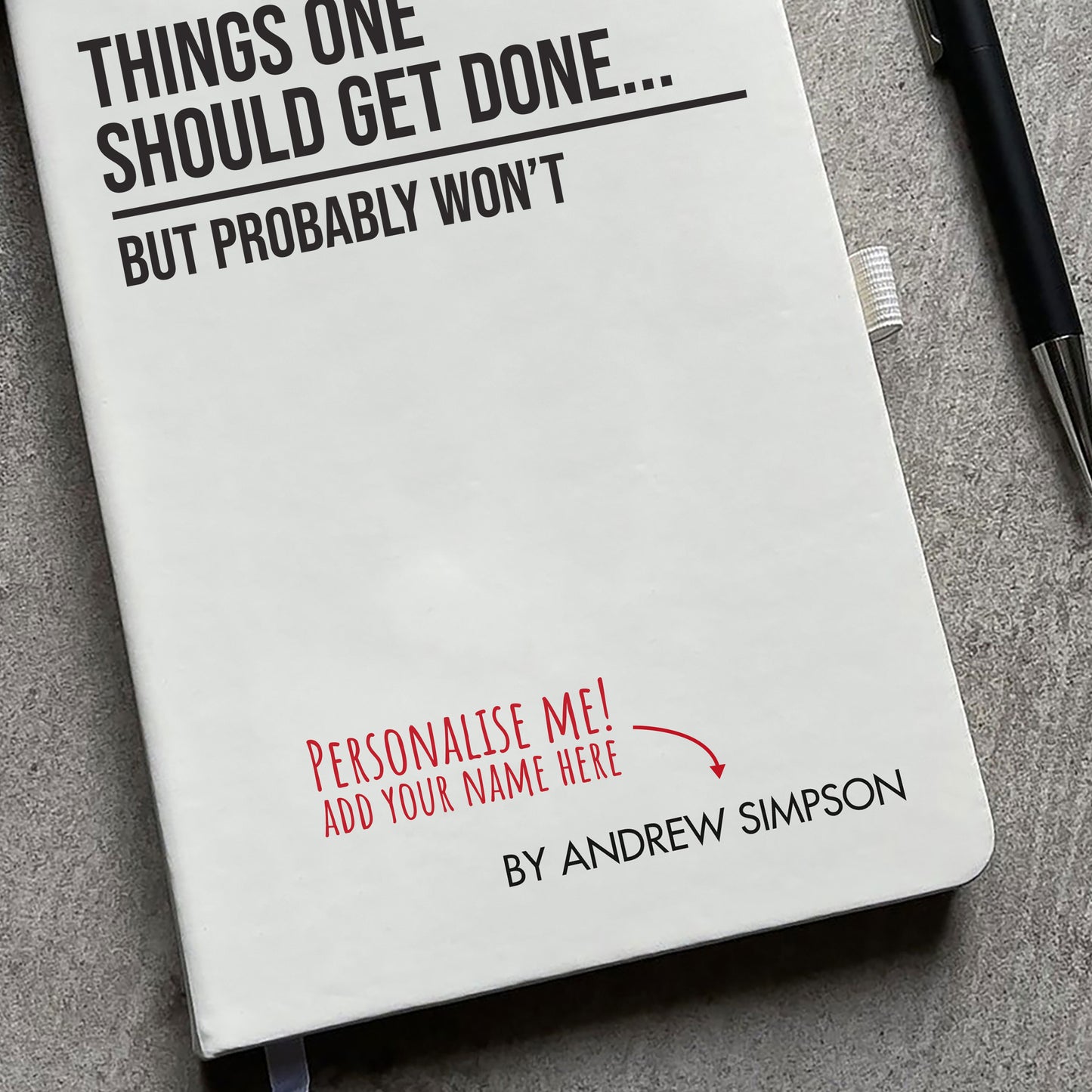 Funny Personalised "Things One Should Get Done..." Notebook